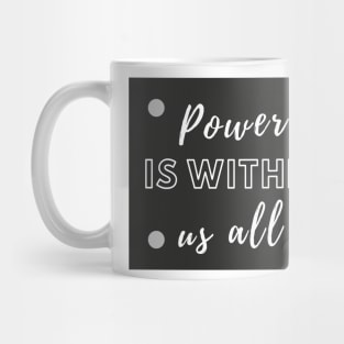 Power Is Within Us All Mug